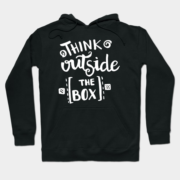 Think Outside The Box Hoodie by Elysian Alcove